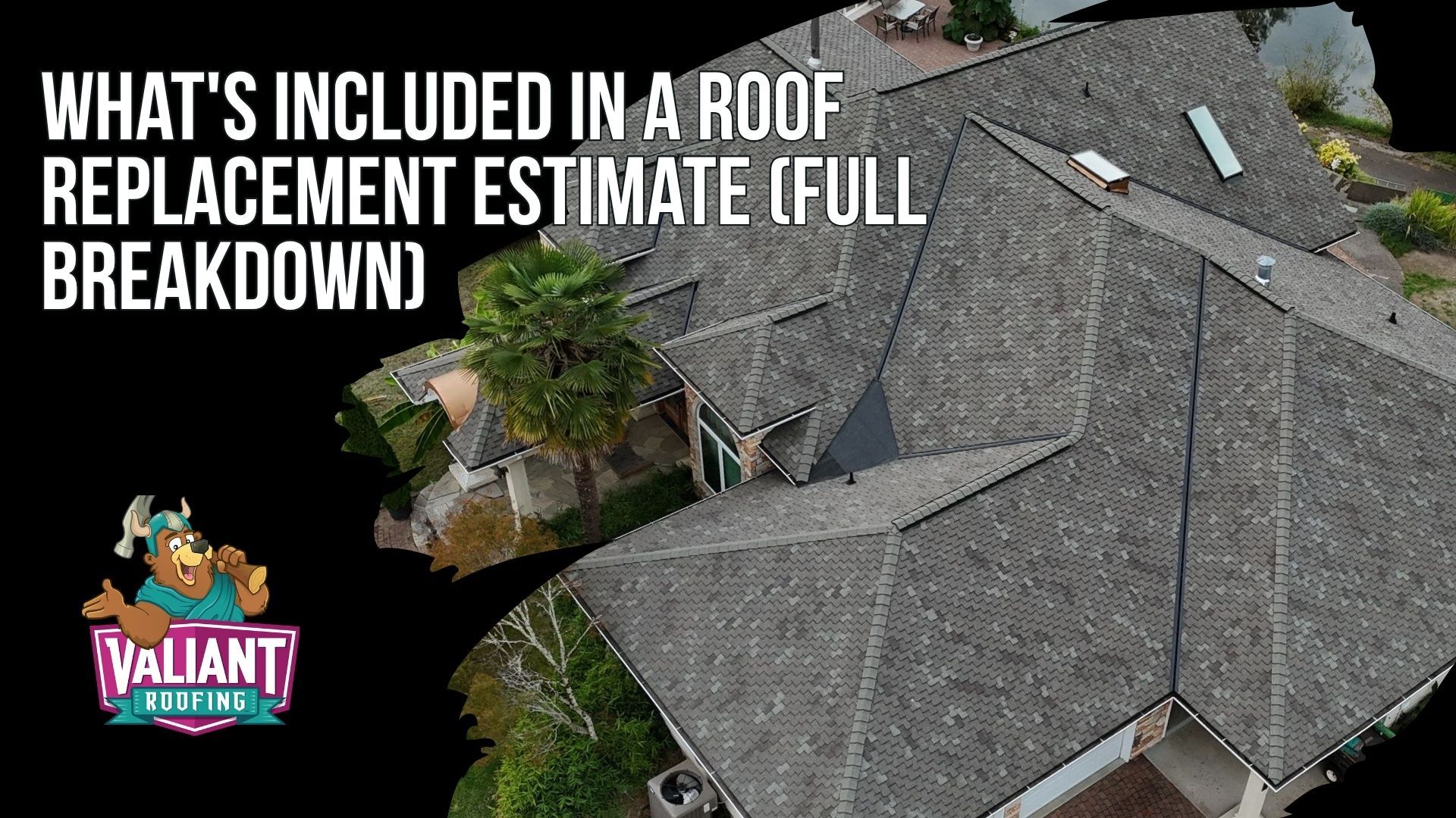 What's Included in a Roof Replacement Estimate (Full Breakdown)
A complete Cherry Grove, WA roof replacement estimate from Valiant Roofing turns a ballpark 