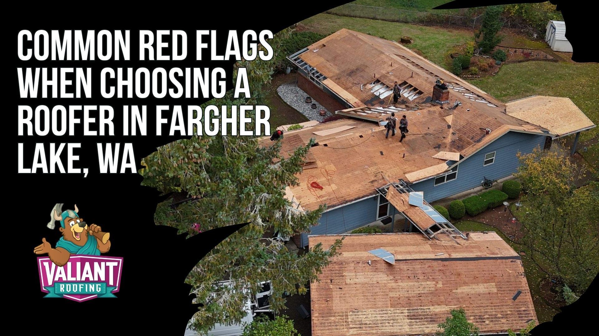 Common Red Flags When Choosing a Roofer in Fargher Lake, WA — A warning sign graphic with red flag icons paired with an explanatory danger table showing Fargher Lake homeowners the most serious warning signs when hiring a Clark County roofing contractor in rural unincorporated areas where bad actors operate under the radar. This section identifies nine critical red flags including missing Washington State L&I contractor licenses, demands for full upfront payment, no written contracts, lack of liability and workers' compensation insurance, absent local address, high-pressure same-day signing, refusal to share references or project photos, cell-phone-only business lines, and illegal insurance deductible waivers. The table explains why each is dangerous and what to do instead. Valiant Roofing, 108 SE 124th Ave STE 8, Vancouver, WA 98684 — https://www.valiantroofing.com/locations/vancouver-wa.