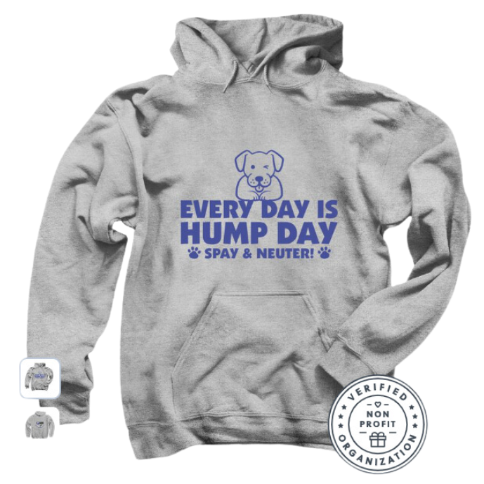 Gray hoodie with blue dog graphic and text “Every Day Is Hump Day” plus “Spay & Neuter It”