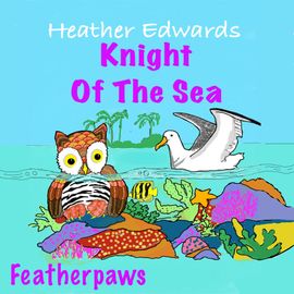 Featherpaws Knight Of The Sea Audio Heather Edwards Featherpaws Knight Of The Sea Audio Heather Edwards
