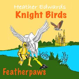 Featherpaws Knight Birds Audio Heather Edwards Featherpaws Knight Birds Audio Heather Edwards