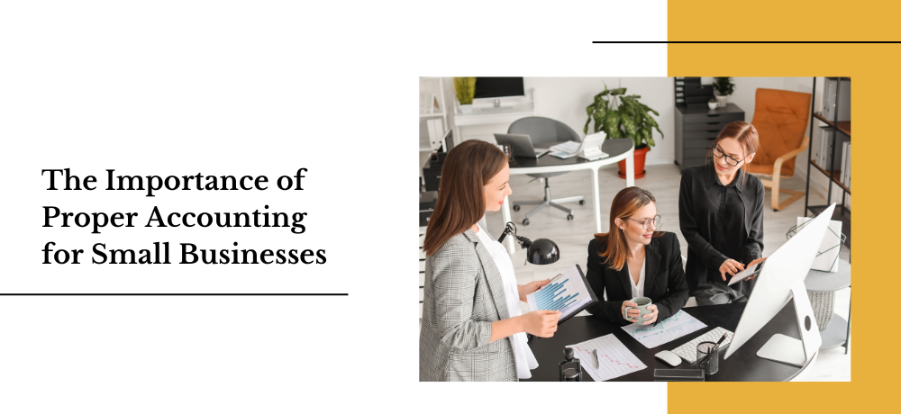 The importance of proper accounting for small businesses banner.