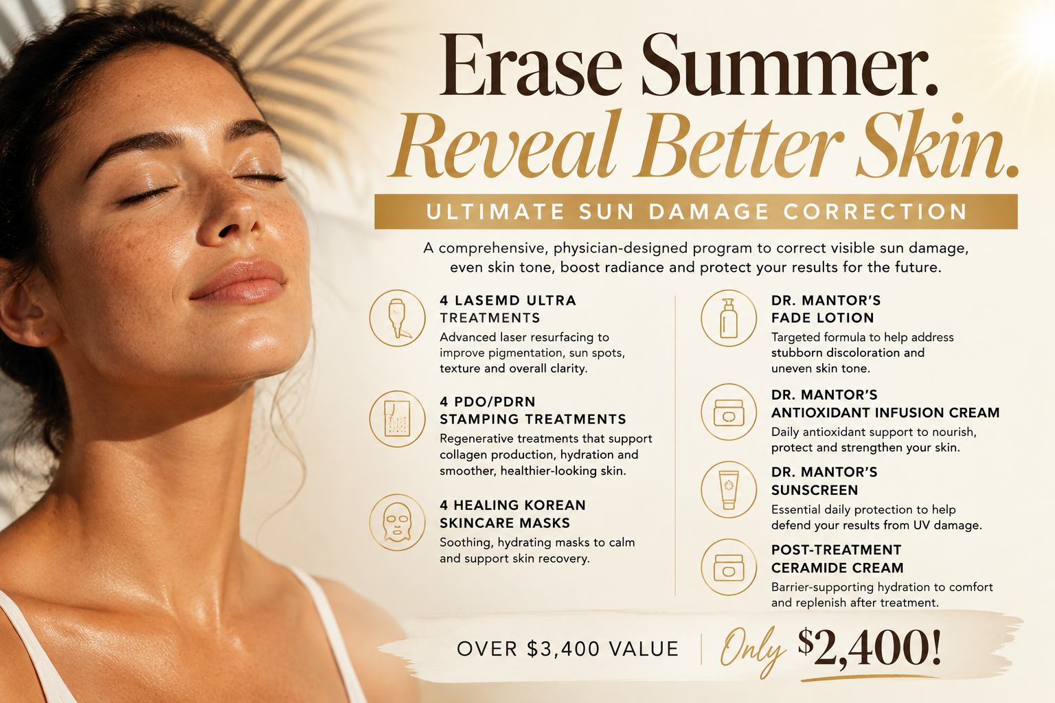 erase summer with our sun damage package at Dr. Mantor's Wrinkle and Weight Solutions in Westerville, Ohio