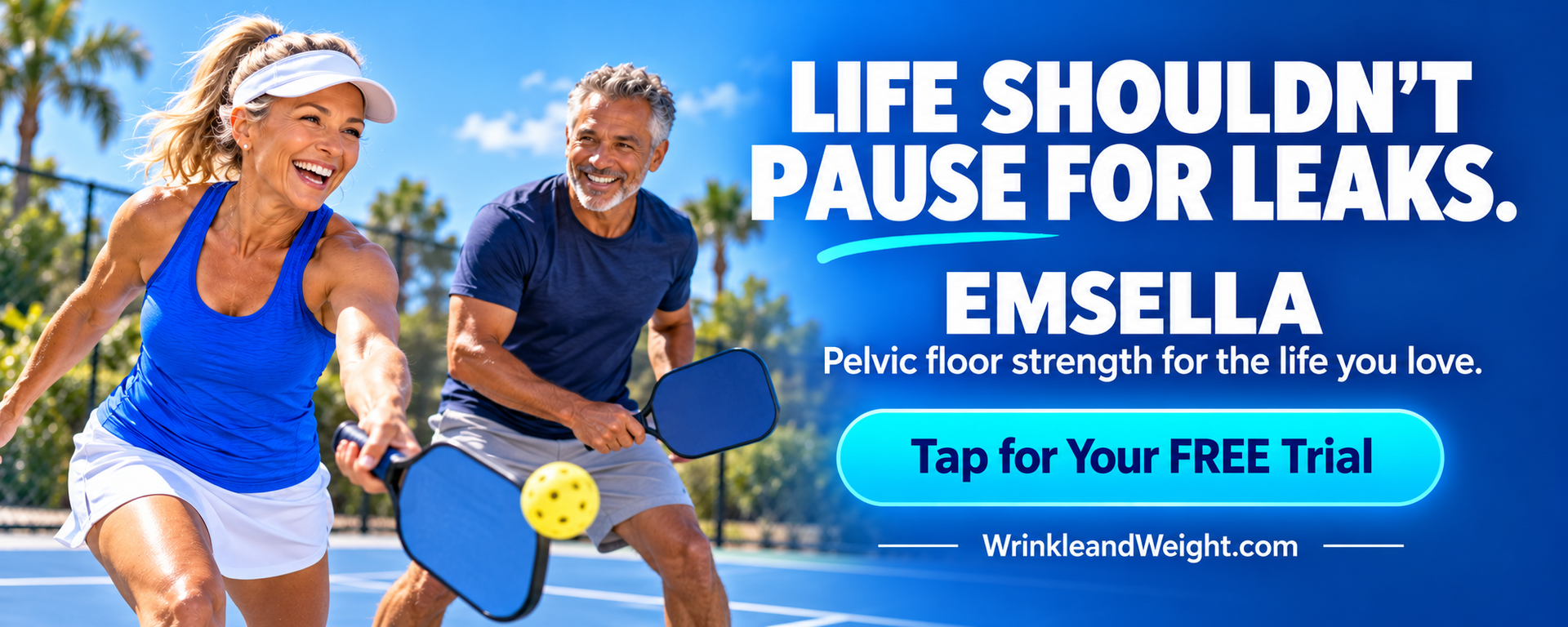 Middle-aged couple playing pickleball beside an EMSELLA banner reading “Life shouldn’t pause for leaks” and “Tap for Your FREE Trial.”