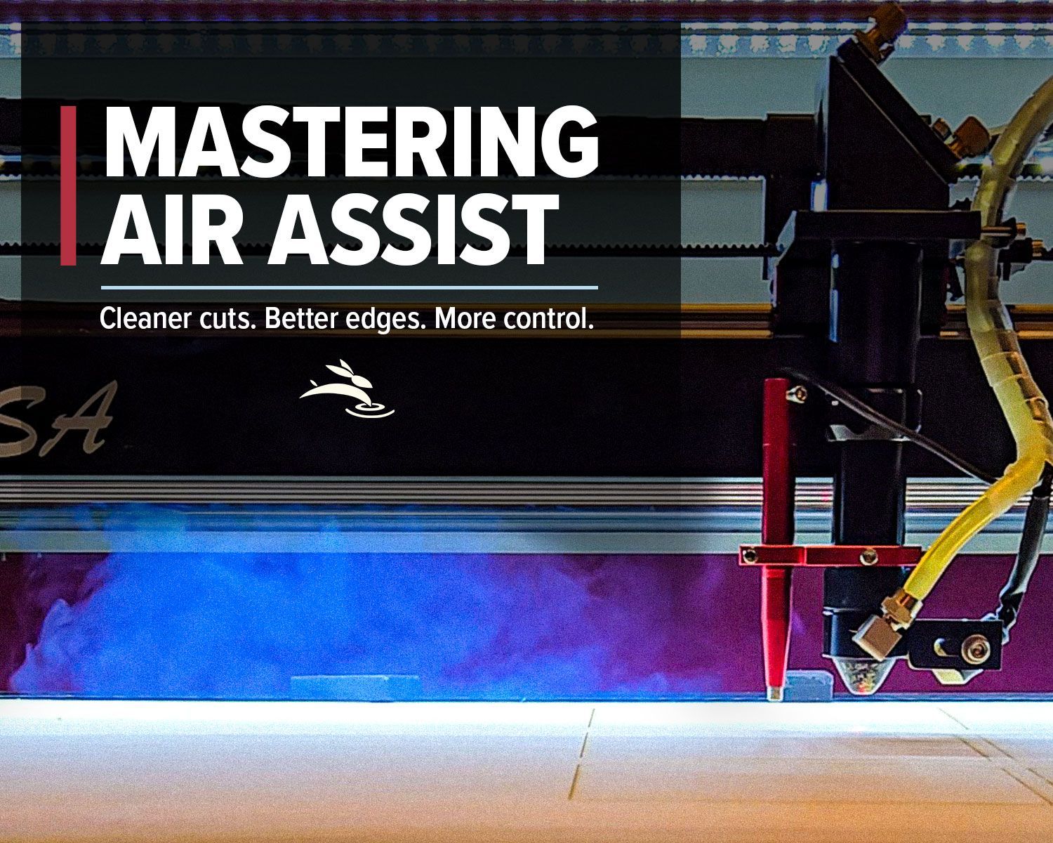 Laser engraver head with air assist tubing beside text reading “Mastering Air Assist” and “Cleaner cuts. Better edges.”