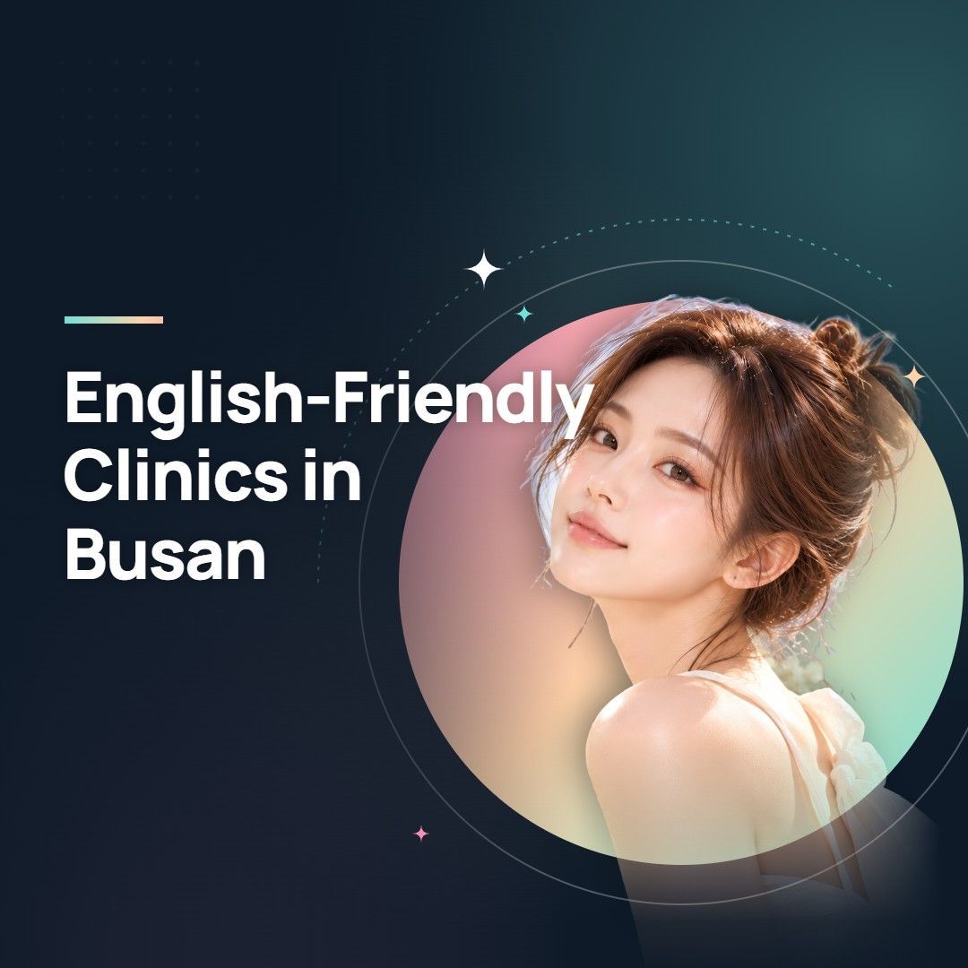English-Friendly Clinics in Busan