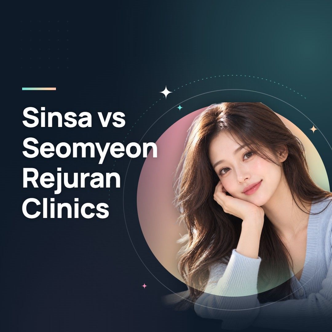 Sinsa vs Seomyeon Rejuran Clinics