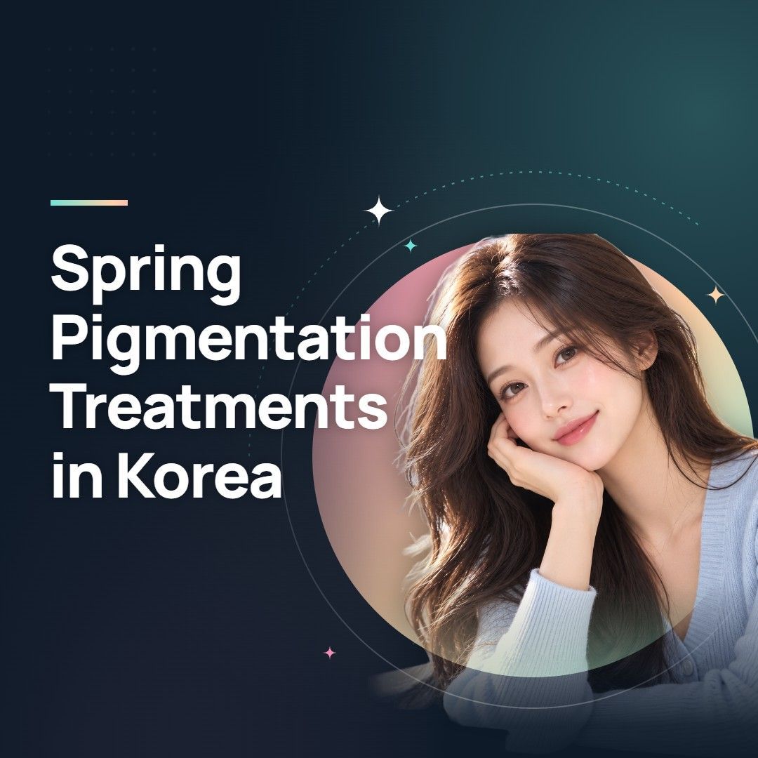 Spring Pigmentation Treatments in Korea