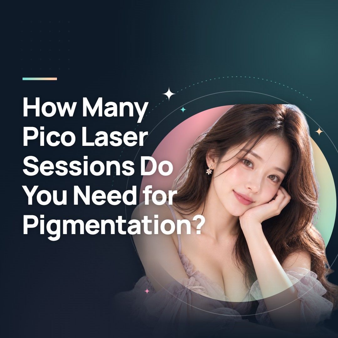 How Many Pico Laser Sessions Do You Need for Pigmentation?
