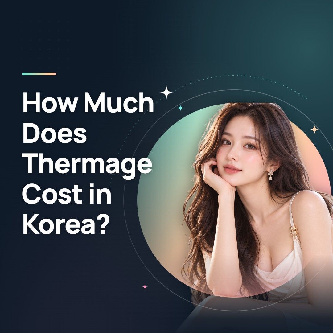 How Much Does Thermage Cost in Korea?