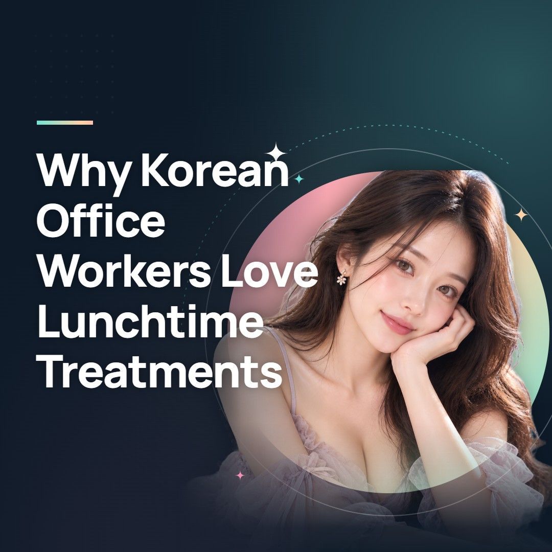 Why Korean Office Workers Love Lunchtime Treatments