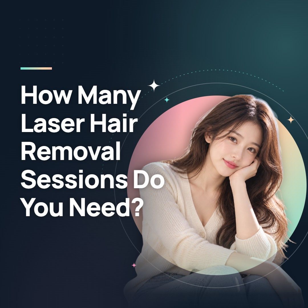 How Many Laser Hair Removal Sessions Do You Need?
