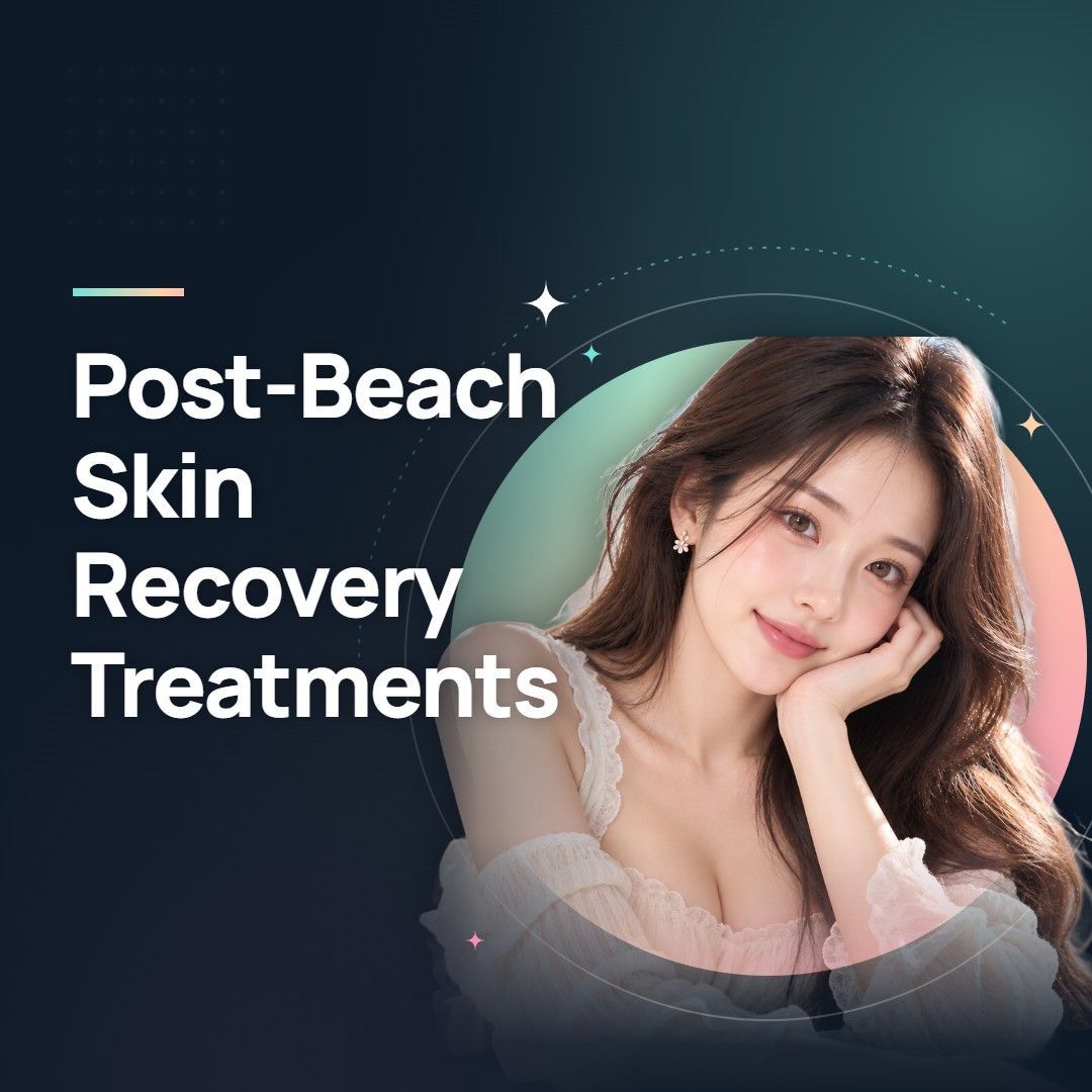 Post-Beach Skin Recovery Treatments