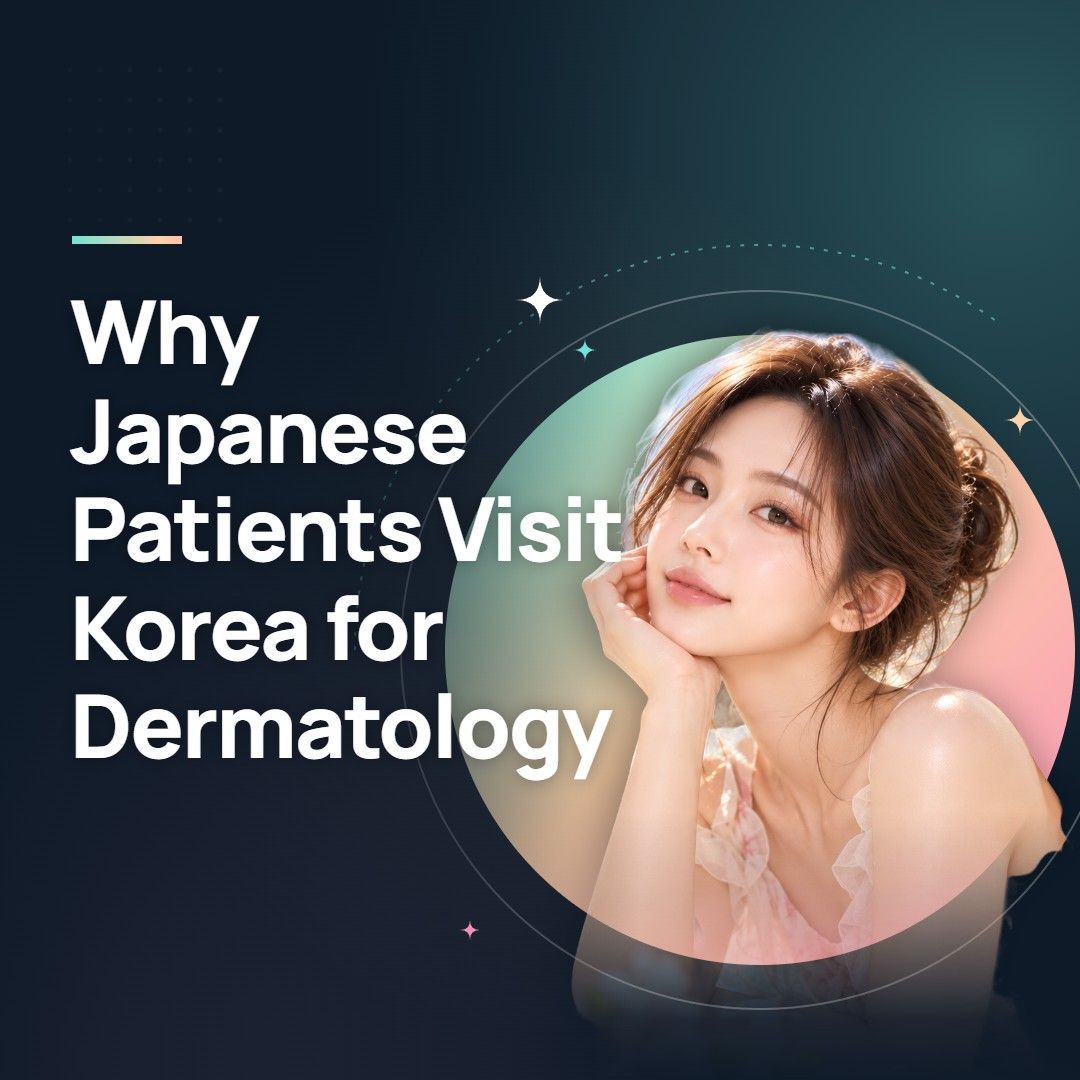 Why Japanese Patients Visit Korea for Dermatology