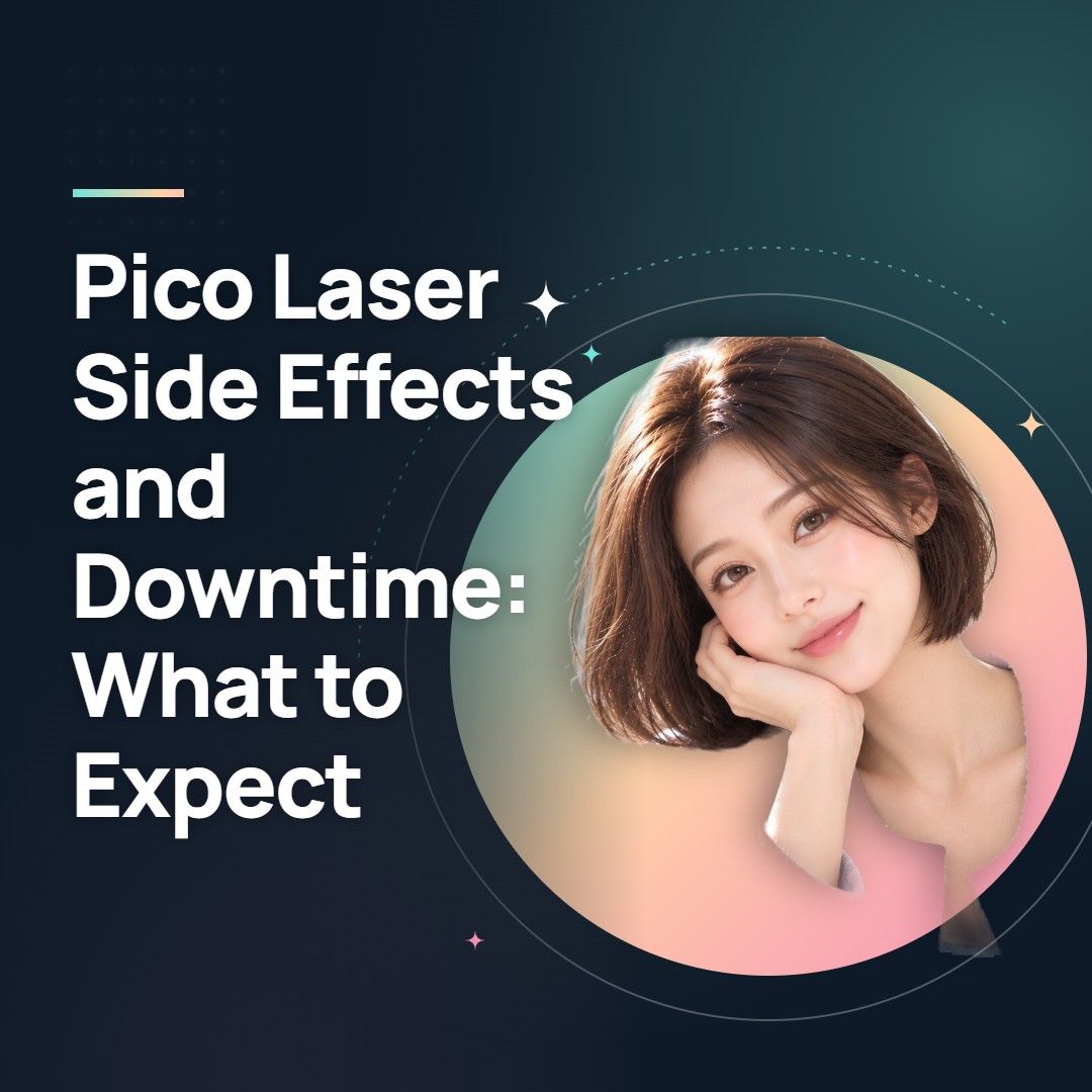 Pico Laser Side Effects and Downtime: What to Expect