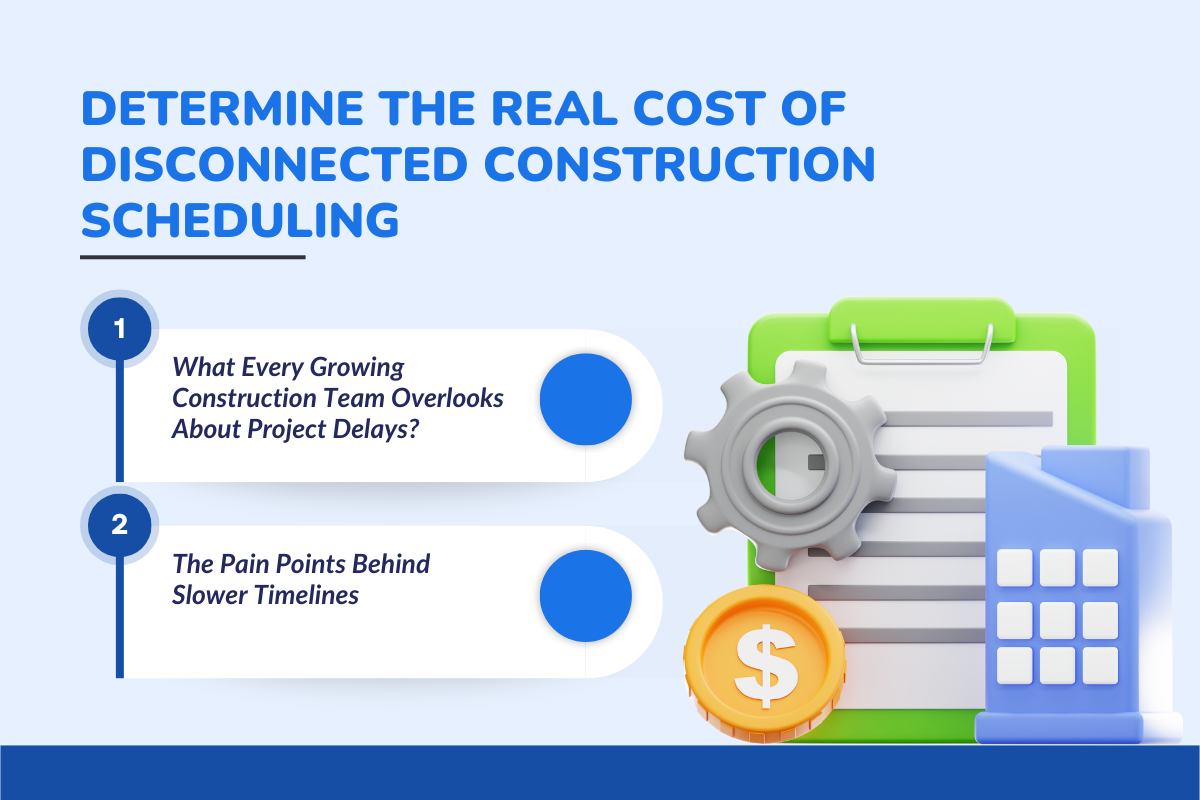 Determine The Real Cost of Disconnected Construction Scheduling