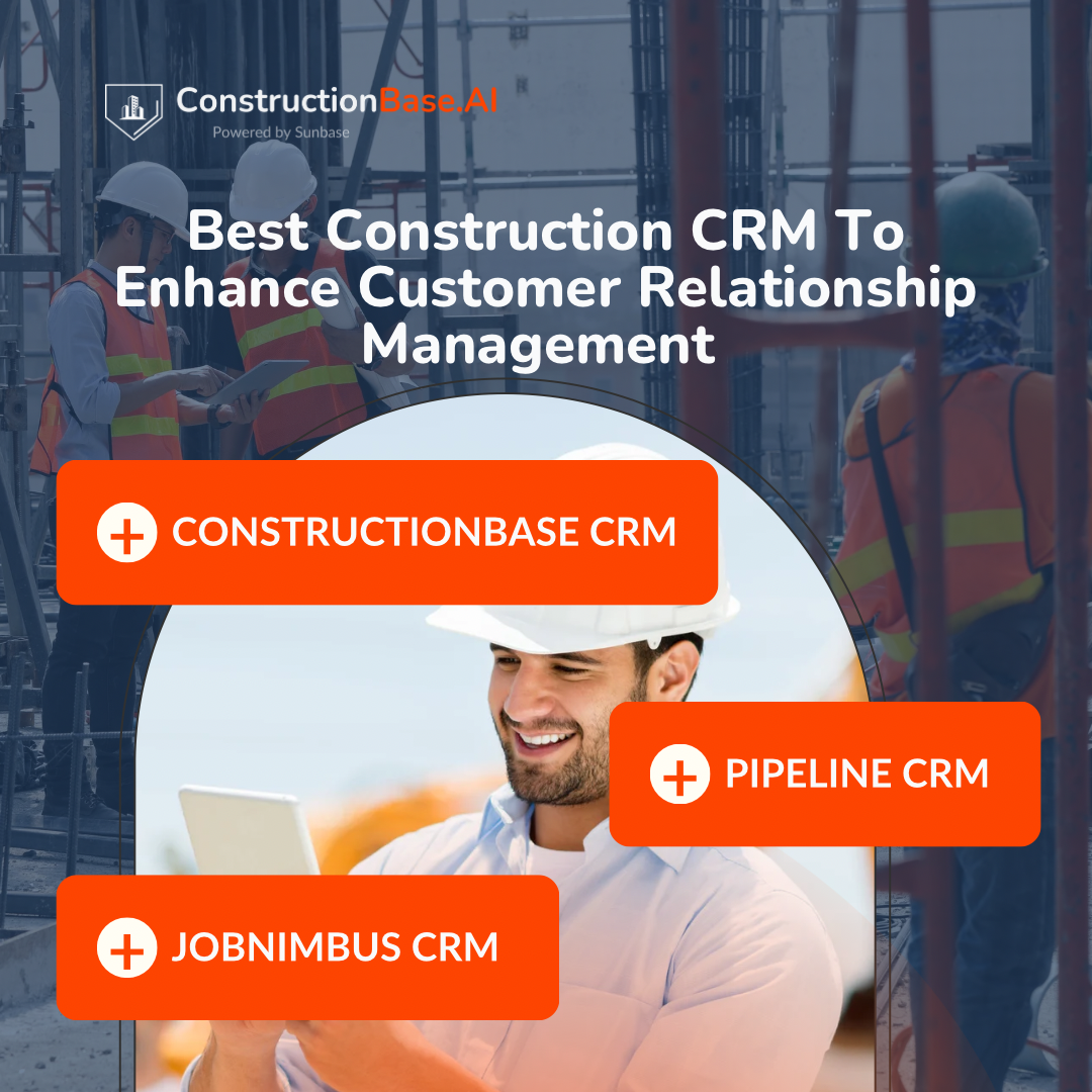 Best Construction CRM To Enhance Customer Relationship Management 