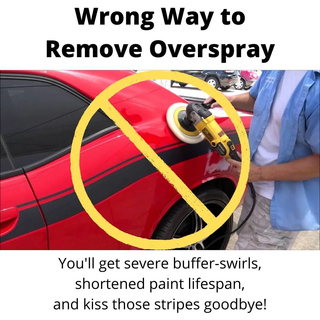 the wrong way to remove overspray