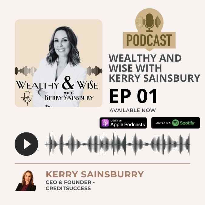 Podcast "Wealthy and Wise" with Kerry Sainsbury, available on Apple Podcasts and Spotify.