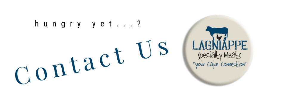 Contact Us text with “hungry yet...?” and a Lagniappe Specialty Meats logo on a white background