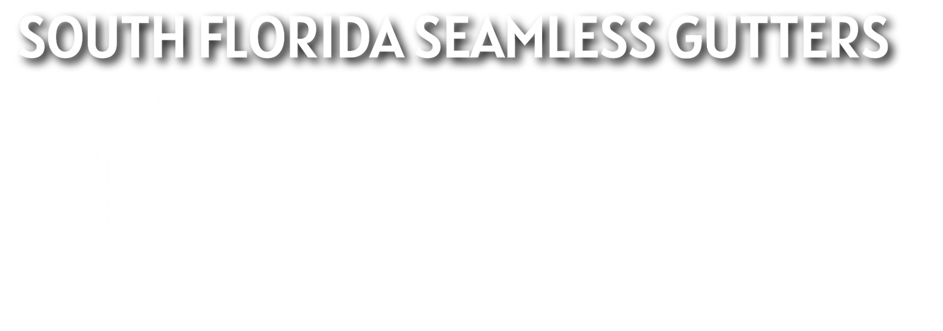 South Florida Seamless Gutters, LLC South Florida Seamless Gutters, LLC