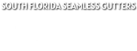 South Florida Seamless Gutters, LLC South Florida Seamless Gutters, LLC
