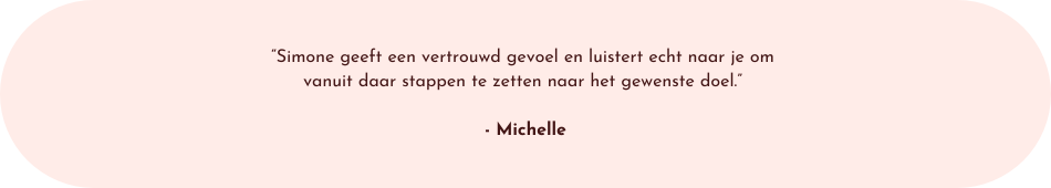 Simone coaching met Michelle, persoonlijke ontwikkeling
