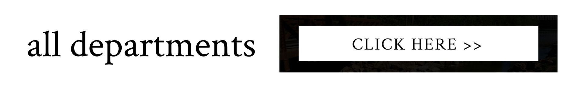 “all departments” label with a “CLICK HERE >>” button icon