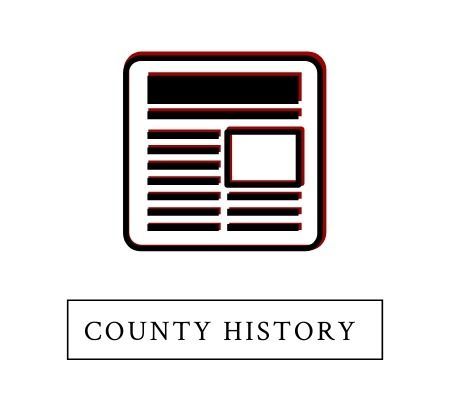 Black-and-white newspaper icon above the words “COUNTY HISTORY”