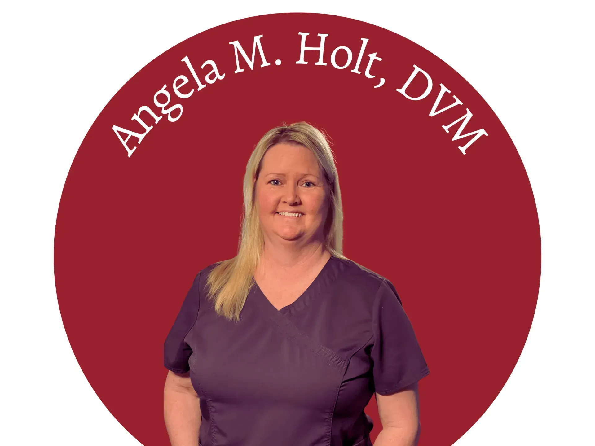 Angela M. Holt, DVM, in a red circle, wearing purple scrubs, smiling, with blonde hair.