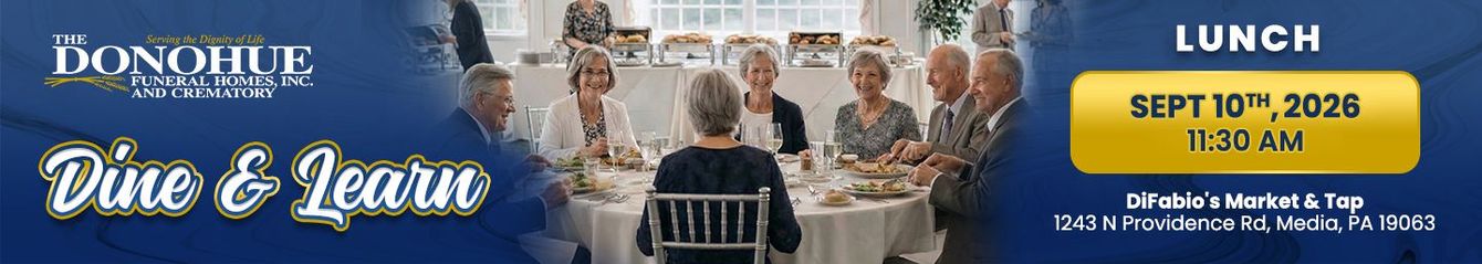 Donohue Funeral Homes, Inc. and Crematory Lunch and Learn June 2025
