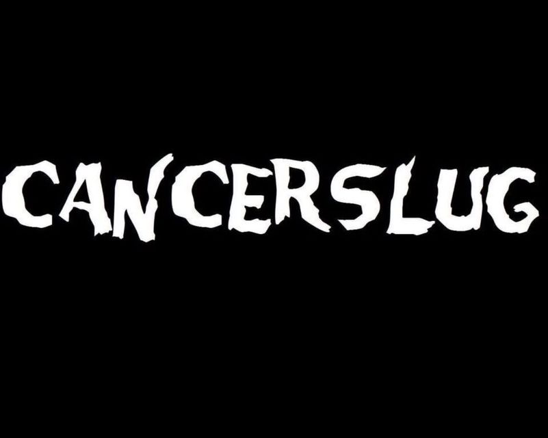 Black background. White text Cancer Slug in band logo font