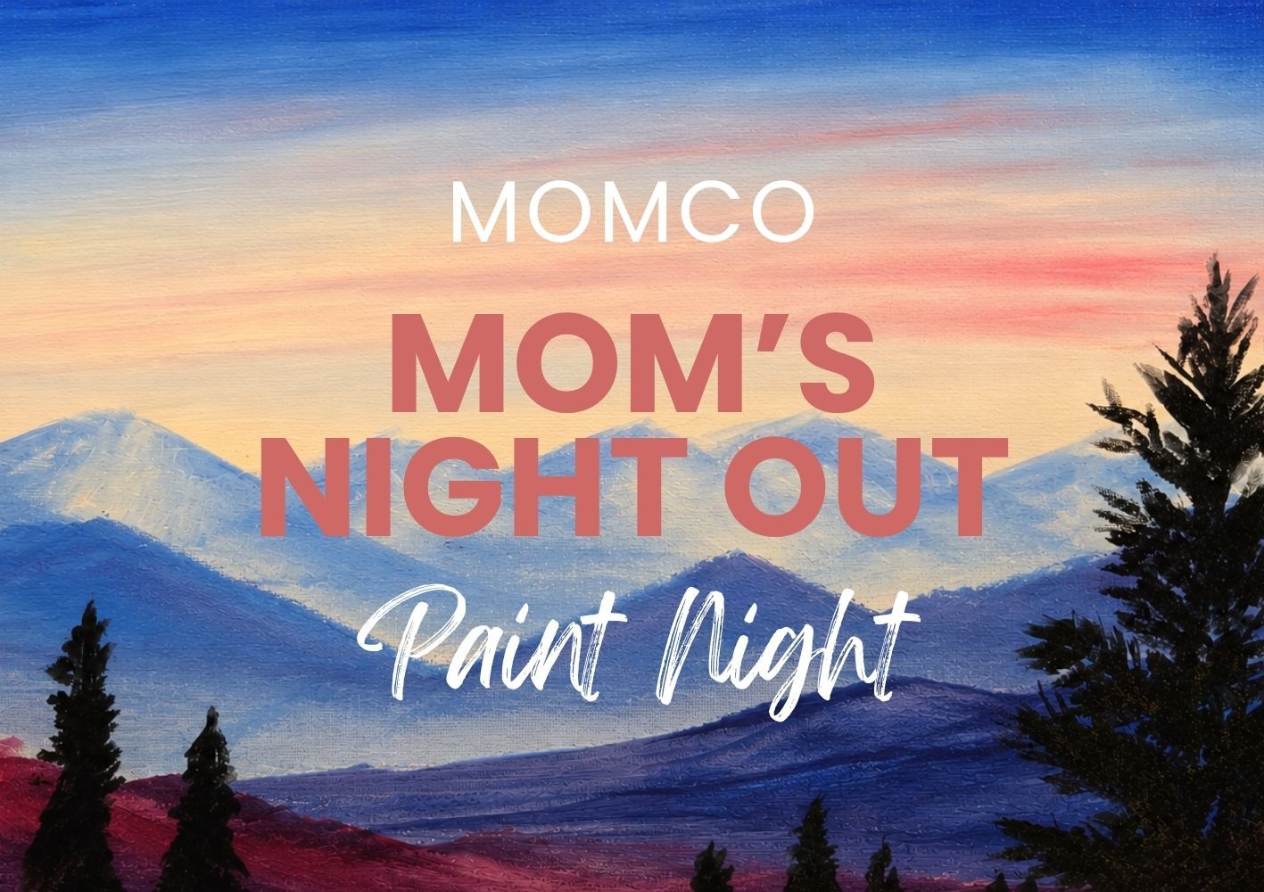 MOM'S NIGHT OUT PAINT NIGHT