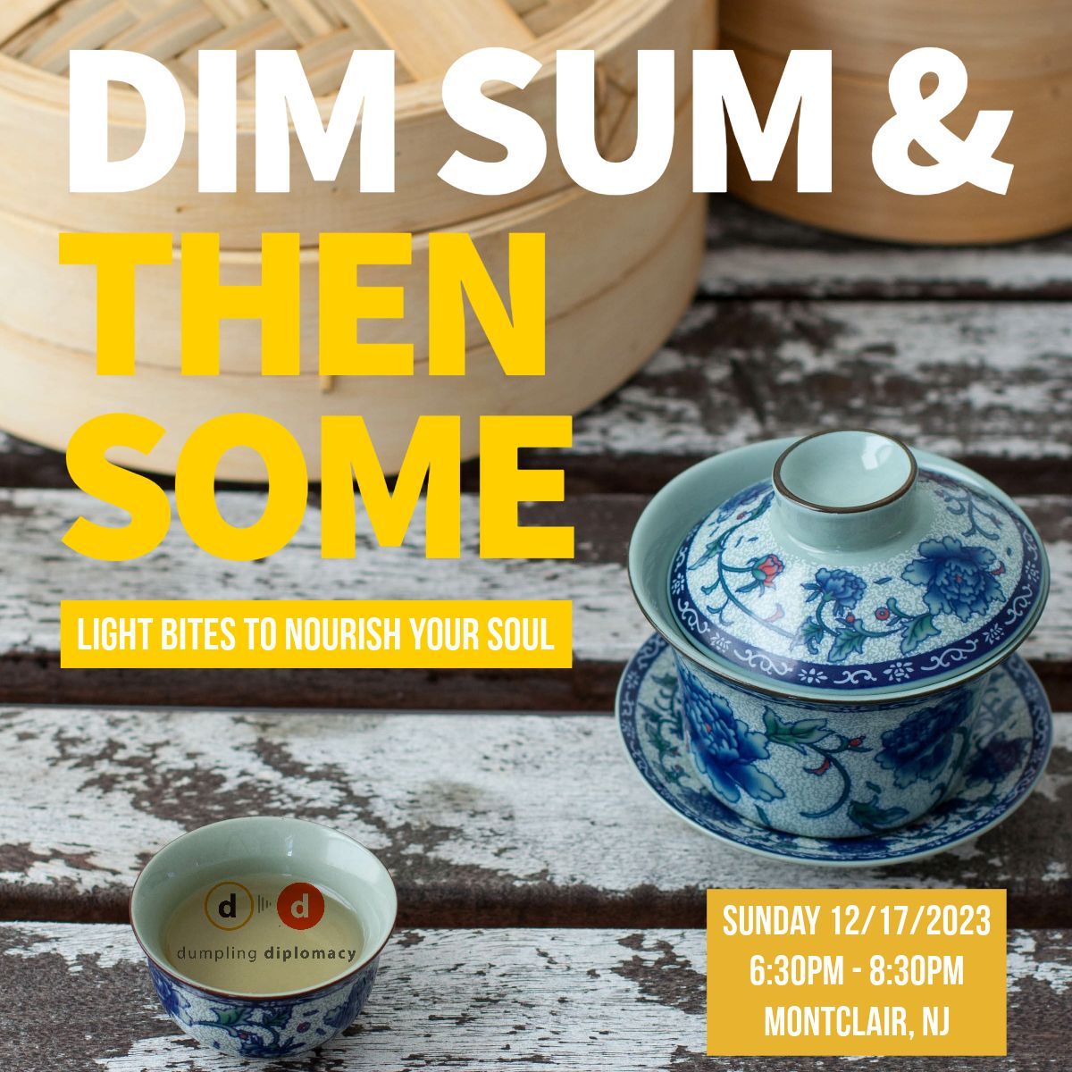 Dim sum event flyer with blue teapot, bowls, and bold yellow text on a rustic table background