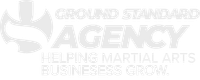 Ground Standard Agency. Helping 
Martial Arts Schools Grow.