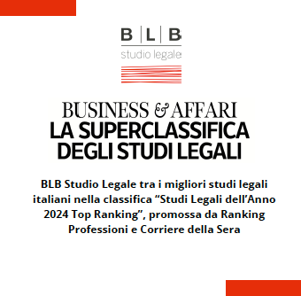 BLB Studio Legale annuncia la sua inclusione nella Top Ranking 2024 degli studi legali italiani stilata dal Corriere della Sera.