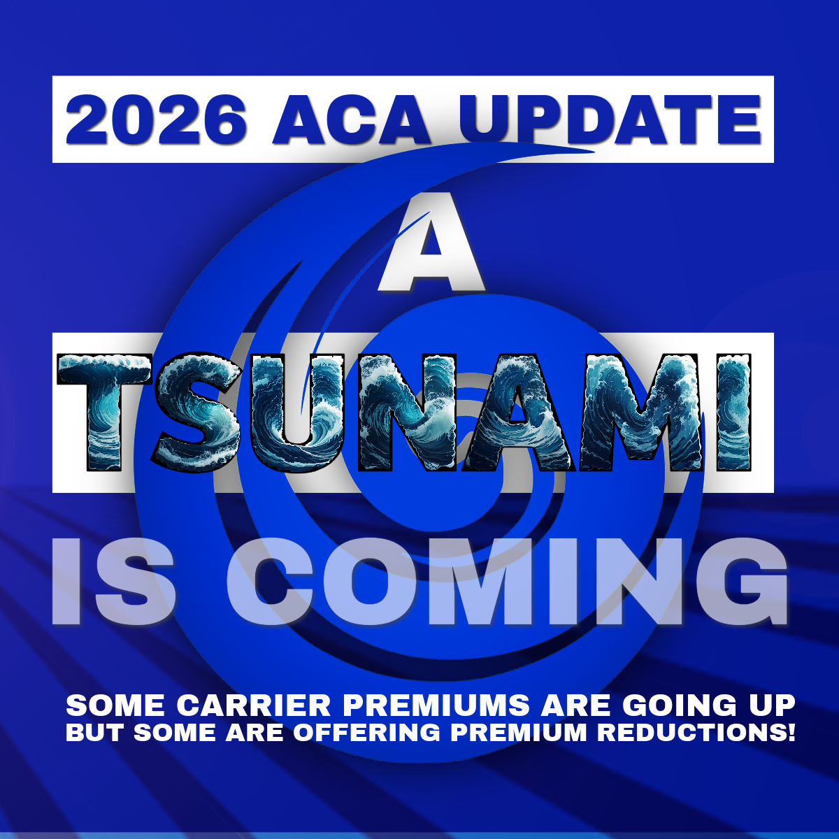 2026 ACA update graphic with blue tsunami theme and text: “A TSUNAMI IS COMING” about carrier premium changes