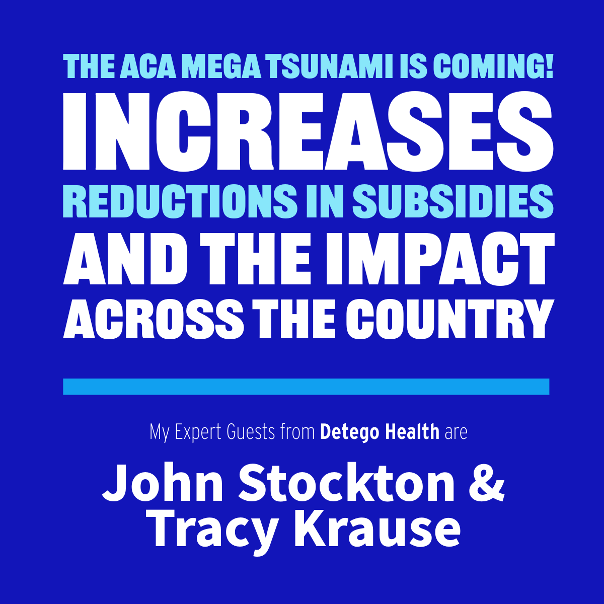 Blue political graphic about ACA: “The ACA mega tsunami is coming,” increases in subsidy reductions, John Stockton and Tracy Krause