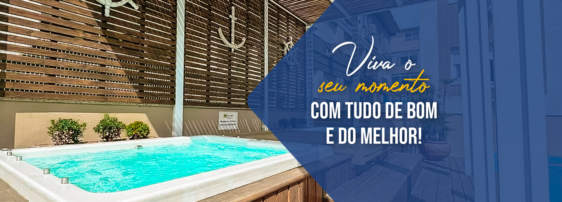 A picture of a jacuzzi with the words vive o seu momento com tudo de bom e do melhor written on it.