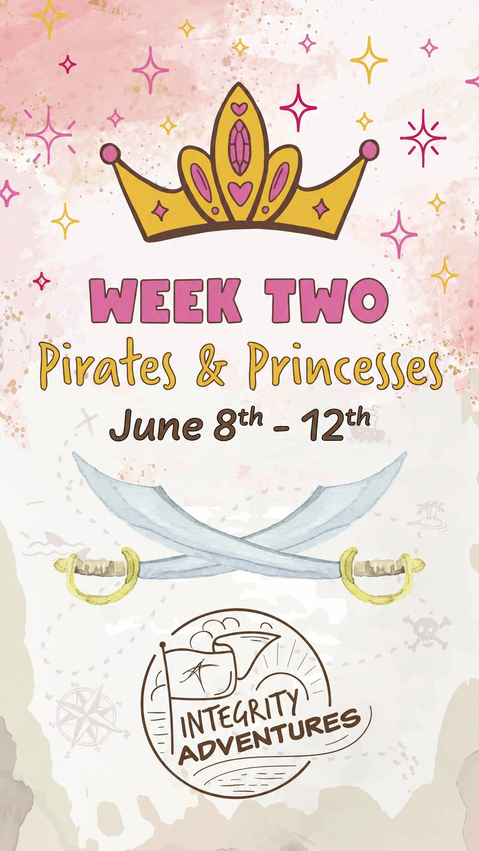 Week Two poster: pink princess crown and pirate swords, “Pirates & Princesses,” June 9th–13th, Integrity Adventures logo