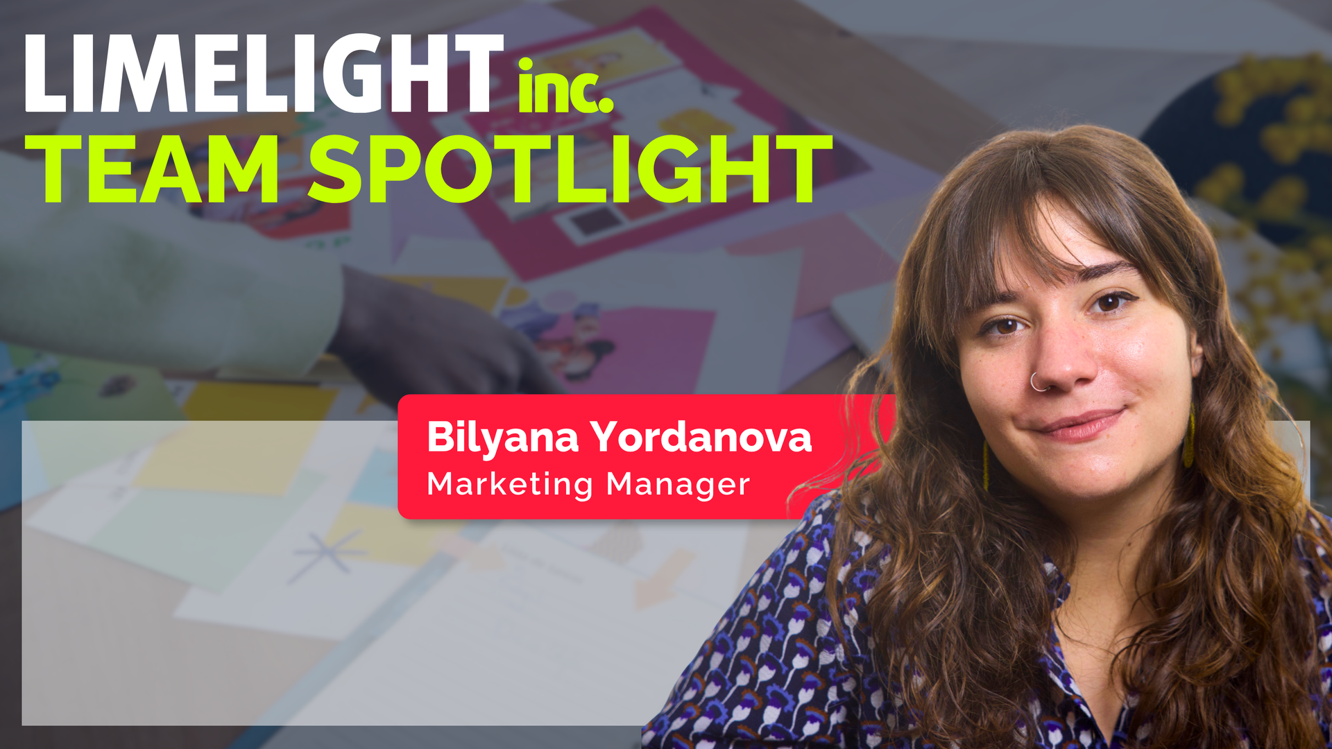 Limelight Inc. Team Spotlight featuring Bilyana Yordanova, Limelight's Marketing Manager, on a blue background