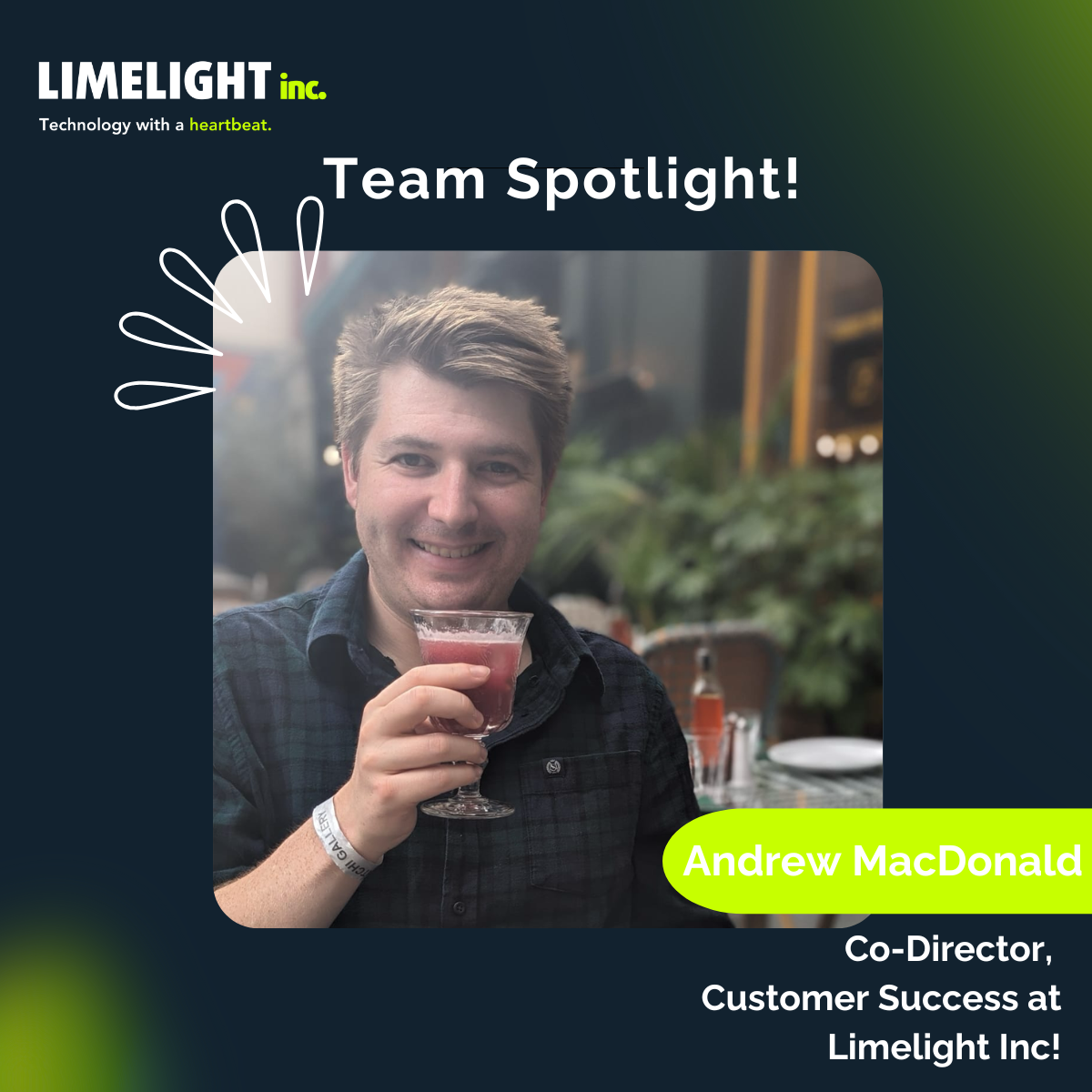 Team Spotlight graphic showing Andrew MacDonald smiling with a drink at Limelight Inc.