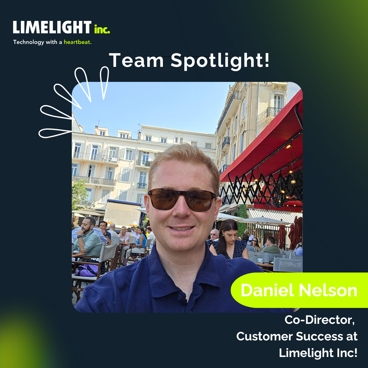 Team Spotlight graphic featuring Daniel Nelson outdoors in sunglasses with “Co-Director, Customer Success at Limelight Inc.”