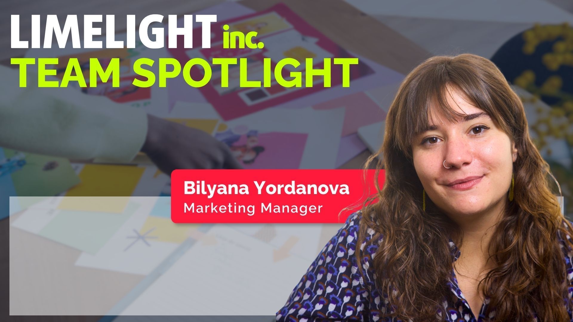Limelight Inc. Team Spotlight featuring Bilyana Yordanova, Limelight's Marketing Manager, on a blue background