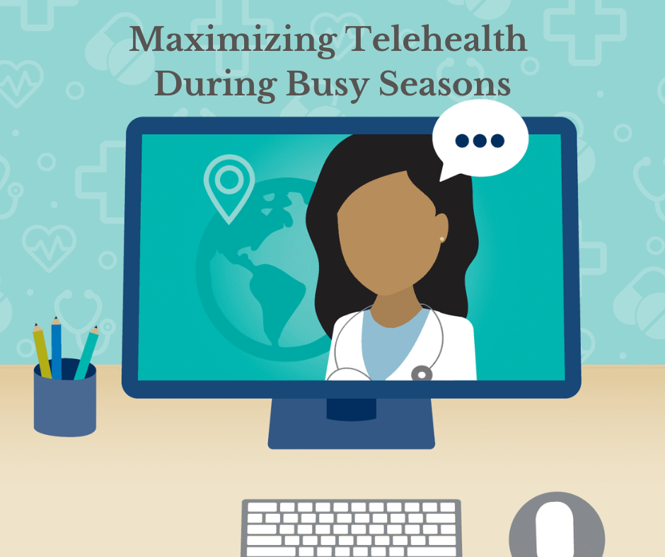 A computer monitor with a doctor on it and the words maximizing telehealth during busy seasons