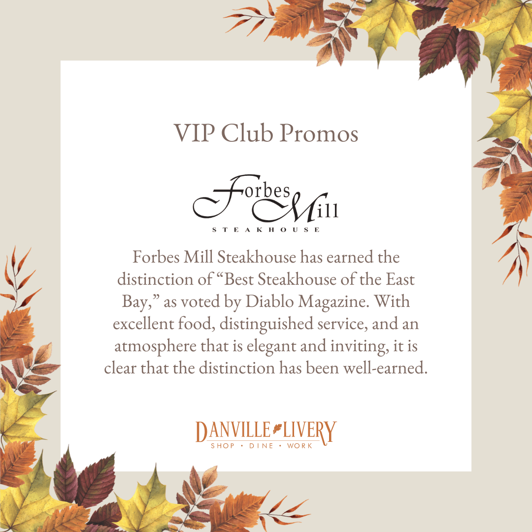 Forbes mill steakhouse has earned the distinction of the steakhouse of the east bay