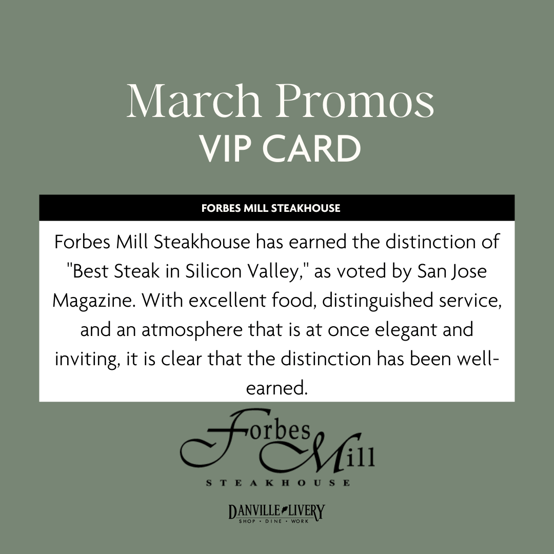 Forbes mill steakhouse has earned the distinction of best steak in silicon valley