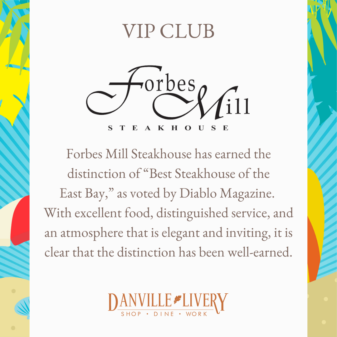 Forbes mill steakhouse has earned the distinction of best steakhouse of the fast bay , as voted by diablo magazine.