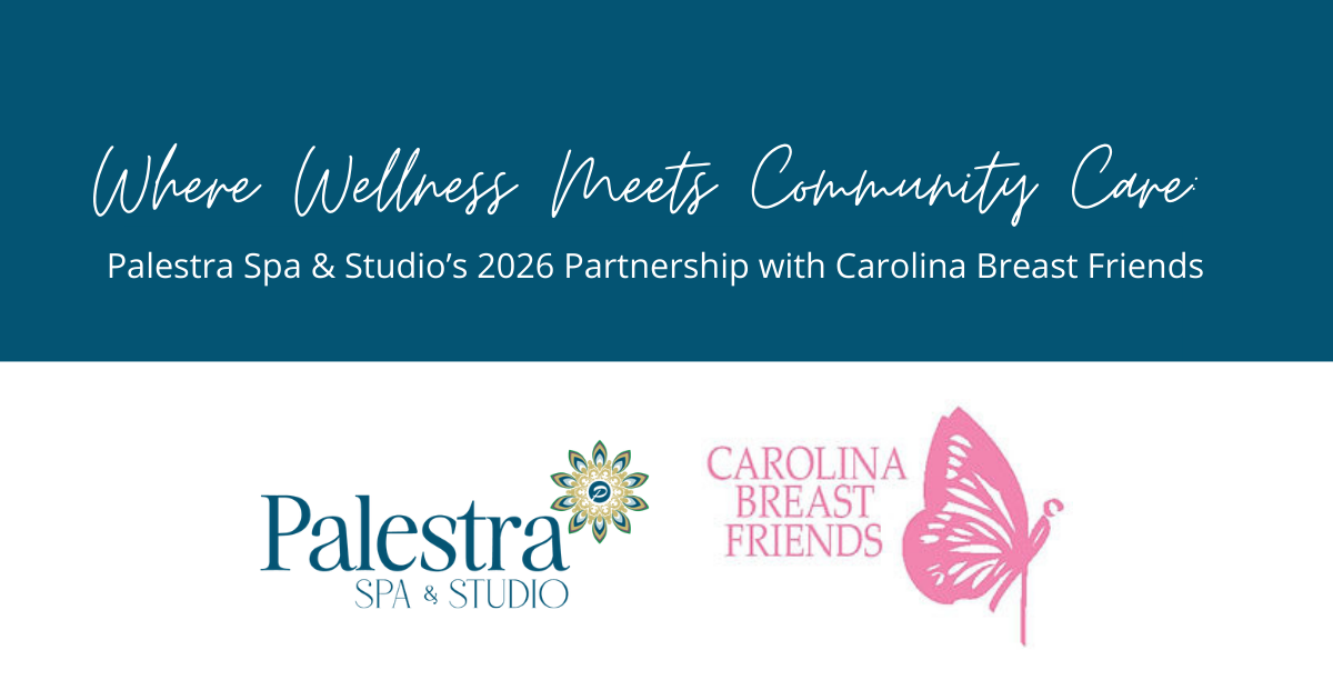 Palestra Spa & Studio 2026 partnership with Carolina Breast Friends — where wellness meets community care