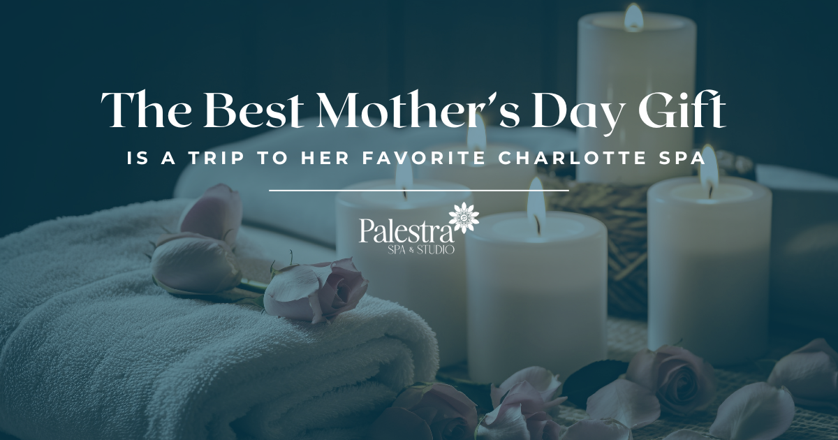 Candles, towels, and roses at Palestra Spa — The Best Mother's Day Gift, SouthPark Charlotte